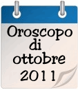 Oroscopo del mese di ottobre 2011