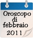 Oroscopo del mese di febbraio 2011